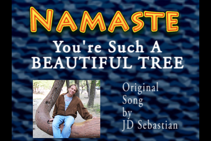 Namaste - You're Such A Beautiful Tree - JD Sebastian