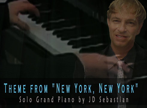 Theme From New York, New York, (Frank Sinatra) Instrumental Cover by PIanist, JD Sebastian