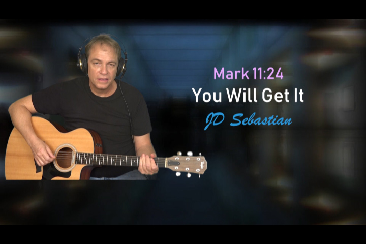 You Will Get It (Mark 11.24) - JD Sebastian